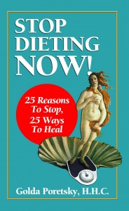 Stop Dieting Now 25 Reasons To Stop 25 Ways to Heal